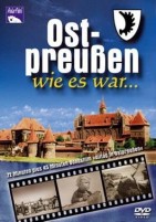 Ost-Preußen wie es war... (DVD) 