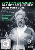 Vom Sinn des Ganzen - Das Netz des Physikers Hans-Peter Dürr (DVD)
