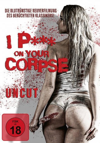 I P*** On Your Corpse - Uncut (DVD)