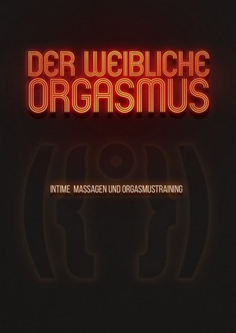 Der weibliche Orgasmus - Intime Massagen und Orgasmustraining (DVD)